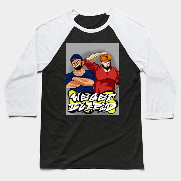 We Get Dubbed grey Baseball T-Shirt by We Get Dubbed Podcast